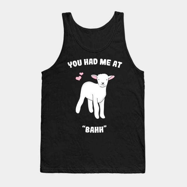You had me at "Bahh" Tank Top by Danielle